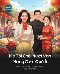 Mẹ Tôi Chê Mười Vạn Mưng Cưới Quá Ít