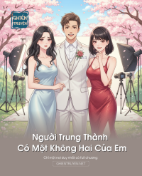 Người Trung Thành Có Một Không Hai Của Em