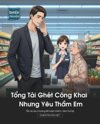 Tổng Tài Ghét Công Khai Nhưng Yêu Thầm Em