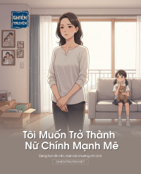 Tôi Muốn Trở Thành Nữ Chính Mạnh Mẽ