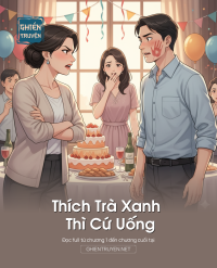 Thích Trà Xanh Thì Cứ Uống