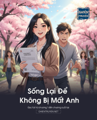 Sống Lại Để Không Bị Mất Anh