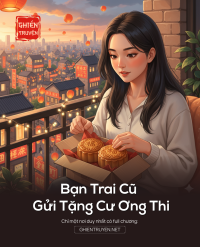 Bạn Trai Cũ Gửi Tặng Cư Ơng Thi