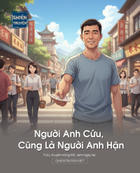 Người Anh Cứu, Cũng Là Người Anh Hận