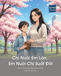 Chị Nuôi Em Lớn, Em Nuôi Chị Suốt Đời