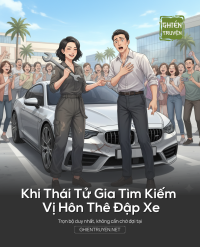 Khi Thái Tử Gia Tìm Kiếm Vị Hôn Thê Đập Xe