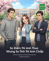 So Điểm Thì Anh Thua Nhưng So Tình Thì Anh Chấp