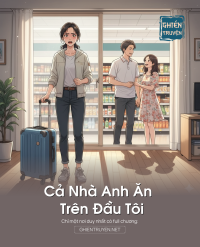 Cả Nhà Anh Ăn Trên Đầu Tôi