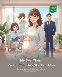 Mẹ Đơn Thân Và Hai Tiểu Quỷ Nhà Hào Môn