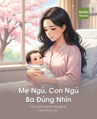 Mẹ Ngủ, Con Ngủ, Ba Đứng Nhìn