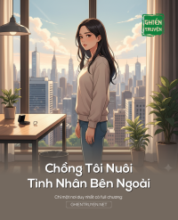 Chồng Tôi Nuôi Tình Nhân Bên Ngoài