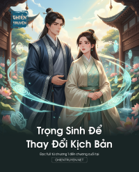 Trọng Sinh Để Thay Đổi Kịch Bản