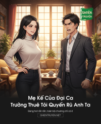 Mẹ Kế Của Đại Ca Trường Thuê Tôi Quyến Rũ Anh Ta
