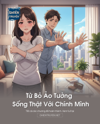 Từ Bỏ Ảo Tưởng , Sống Thật Với Chính Mình