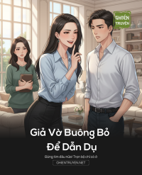 Giả Vờ Buông Bỏ Để Dẫn Dụ