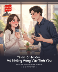Tin Nhắn Nhầm Và Những Vòng Vây Tình Yêu