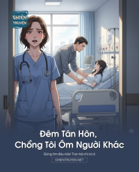 Đêm Tân Hôn, Chồng Tôi Ôm Người Khác