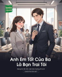 Anh Em Tốt Của Ba Là Bạn Trai Tôi