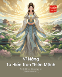 Vì Nàng Ta Hiến Trọn Thiên Mệnh