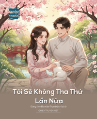 Tôi Sẽ Không Tha Thứ Lần Nữa