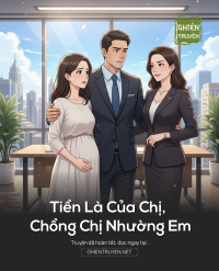 Tiền Là Của Chị, Chồng Chị Nhường Em