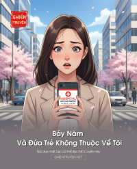 Bảy Năm Và Đứa Trẻ Không Thuộc Về Tôi