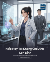 Kiếp Này Tôi Không Cho Anh Lên Đỉnh