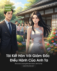 Tôi Kết Hôn Với Giám Đốc Điều Hành Của Anh Ta