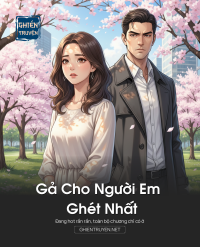 Gả Cho Người Em Ghét Nhất