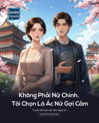 Không Phải Nữ Chính, Tôi Chọn Là Ác Nữ Gợi Cảm