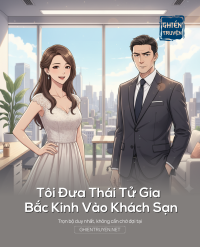 Tôi Đưa Thái Tử Gia Bắc Kinh Vào Khách Sạn
