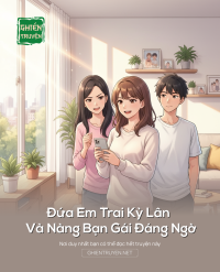 Đứa Em Trai Kỳ Lân Và Nàng Bạn Gái Đáng Ngờ