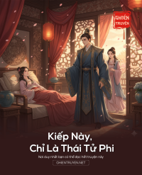 Kiếp Này, Chỉ Là Thái Tử Phi