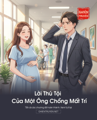 Lời Thú Tội Của Một Ông Chồng Mất Trí