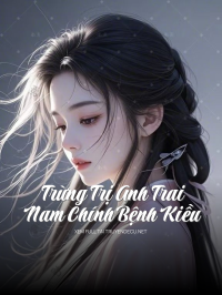 Trừng Trị Anh Trai Nam Chính Bệnh Kiều