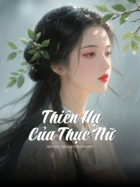 Thiên Hạ Của Thục Nữ
