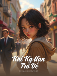 Khi Kỳ Hàn Trở Về