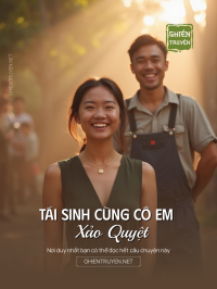Tái Sinh Cùng Cô Em Xảo Quyệt