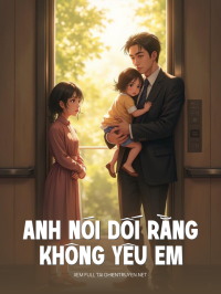 Anh Nói Dối Rằng Không Yêu Em