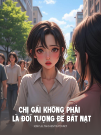 Chị Gái Không Phải Để Bắt Nạt