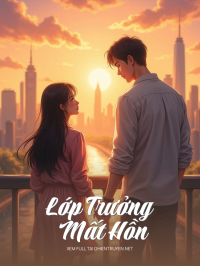 Lớp Trưởng Mất Hồn