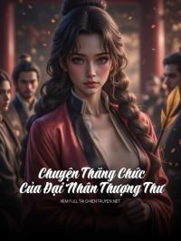 Chuyện Thăng Chức Của Đại Nhân Thượng Thư