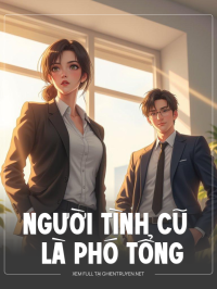 Người Tình Cũ Là Phó Tổng
