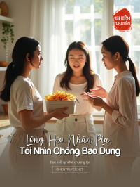 Lòng Heo Nhân Pịa, Tôi Nhìn Chồng Bao Dung Giúp Việc