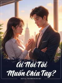 Ai Nói Tôi Muốn Chia Tay?