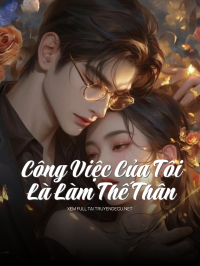 Công Việc Của Tôi Là Làm Thế Thân