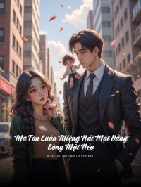 Ma Tôn Luôn Miệng Nói Một Đằng, Lòng Một Nẻo