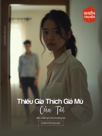 Thiếu Gia Thích Giả Mù Của Tôi
