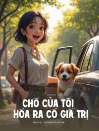 Chó Của Tôi Hóa Ra Có Giá