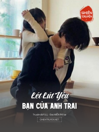 Lét Lút Yêu Bạn Của Anh Trai